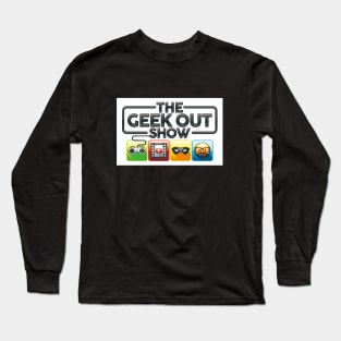 THE GEEK OUT SHOW Long Sleeve T-Shirt